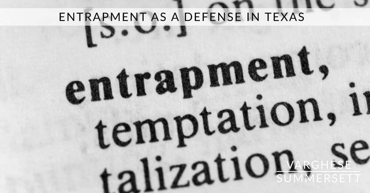 entrapment as a defense | Varghese Summersett entertainment