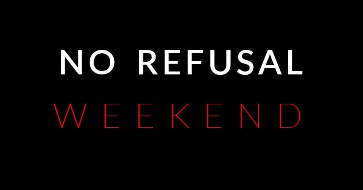 no refusal weekend