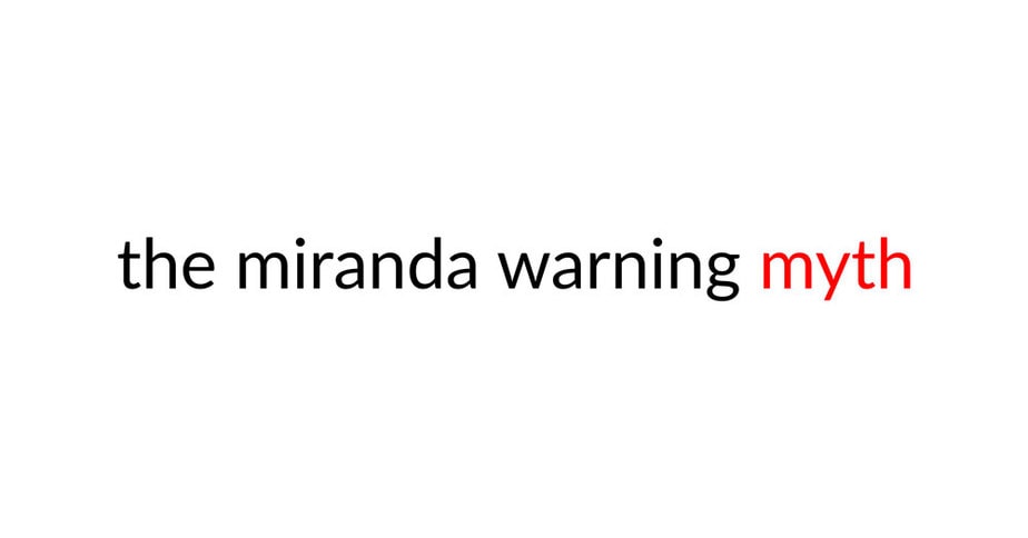 the miranda warning myth